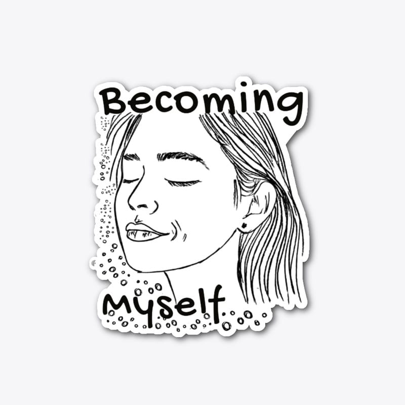 Mindfulness sticker — Becoming Myself (Mibosma, gentle growth reminder)