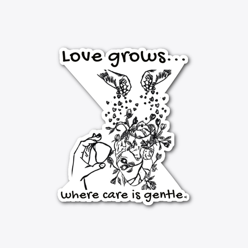 Self-love sticker — Love grows where care is gentle (Mibosma)
