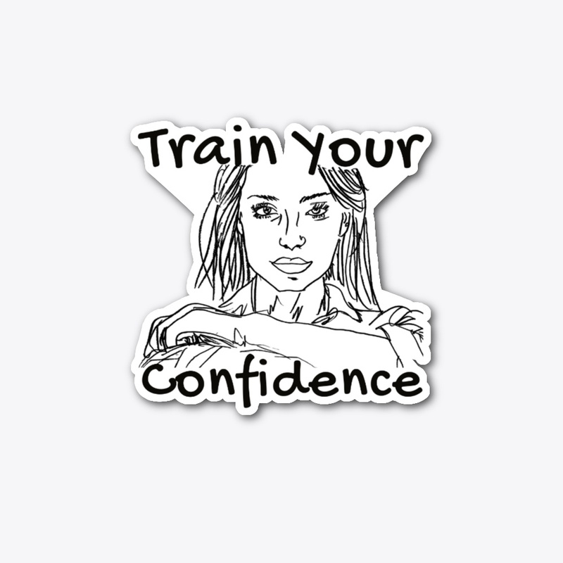 Motivational sticker — Train Your Confidence (Mibosma, self-belief reminder)