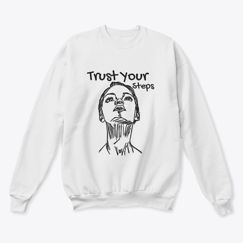 Inspirational sweatshirt — Trust Your Steps (Mibosma, grounded reminder)