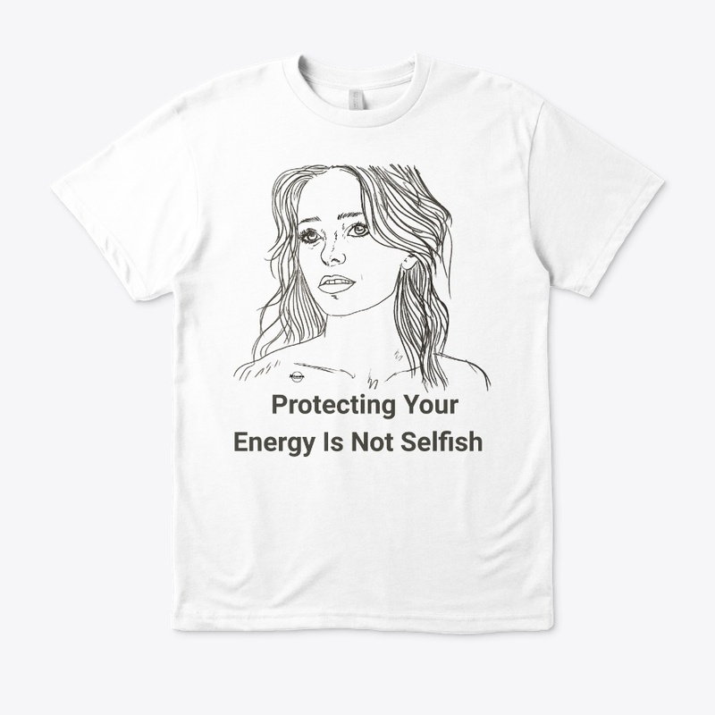 Protecting Your Energy Is Not Selfish T-shirt