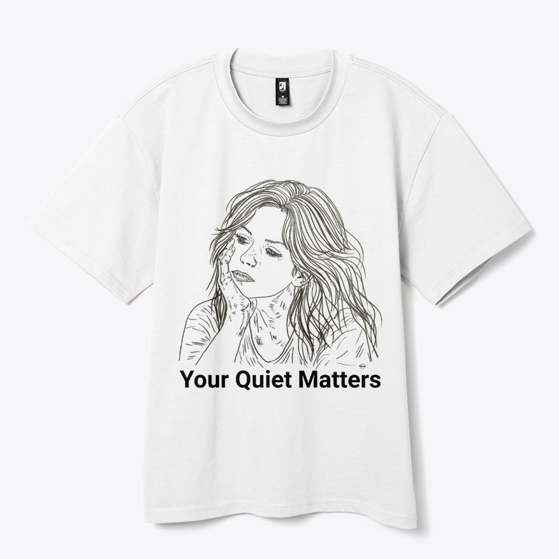 Your Quiet Matters minimalist line art T-shirt